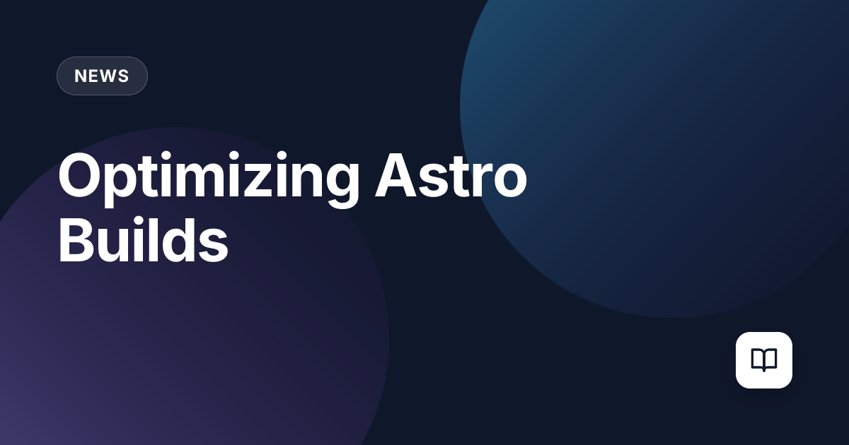 Optimizing Astro Builds